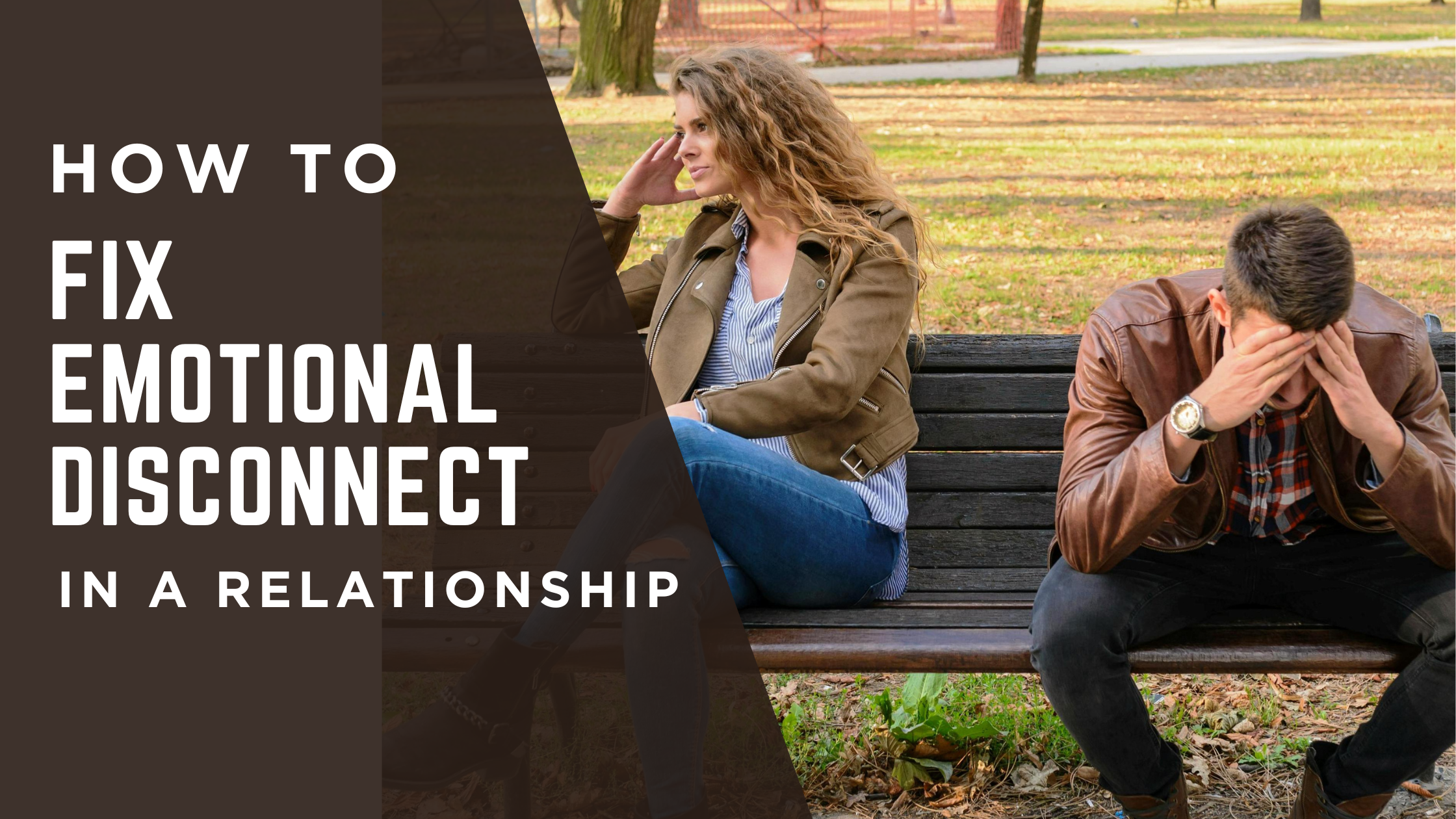 How to Fix Emotional Disconnect in A Relationship
