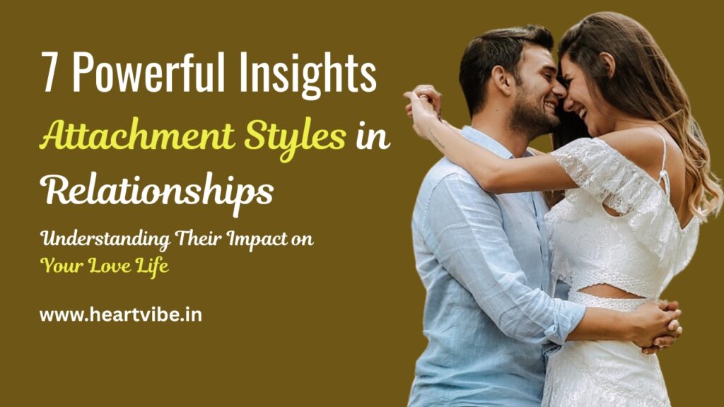 Attachment Styles in Relationships