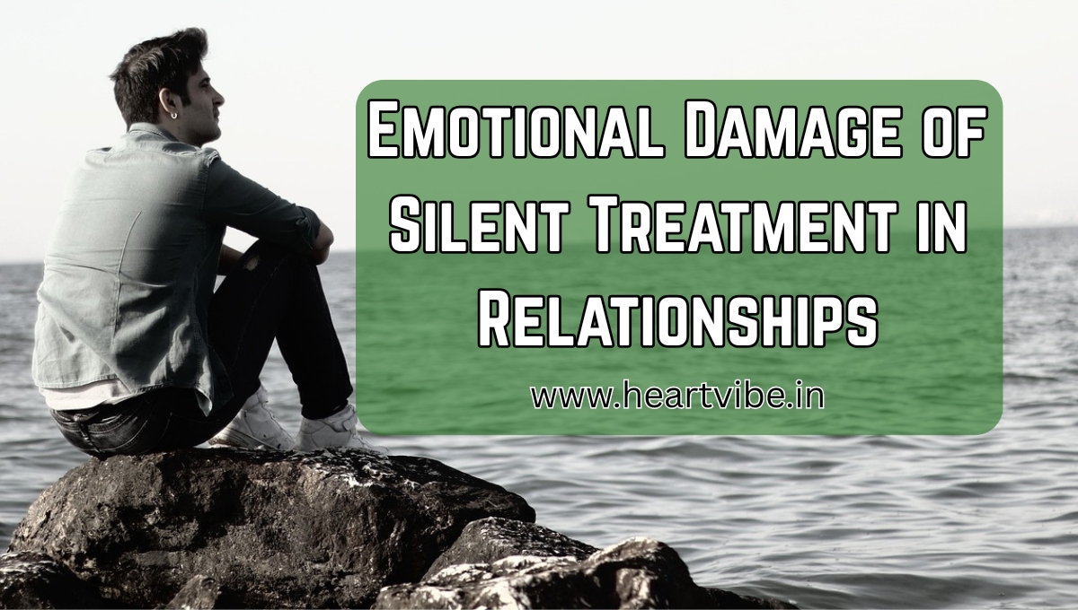 Emotional Damage of Silent Treatment in Relationships