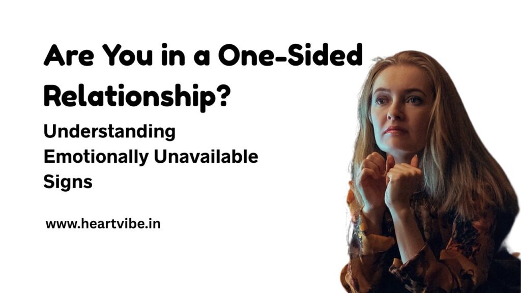 Emotionally Unavailable Signs