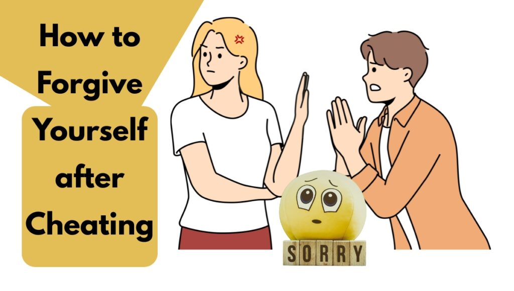 How to Forgive Yourself after Cheating
