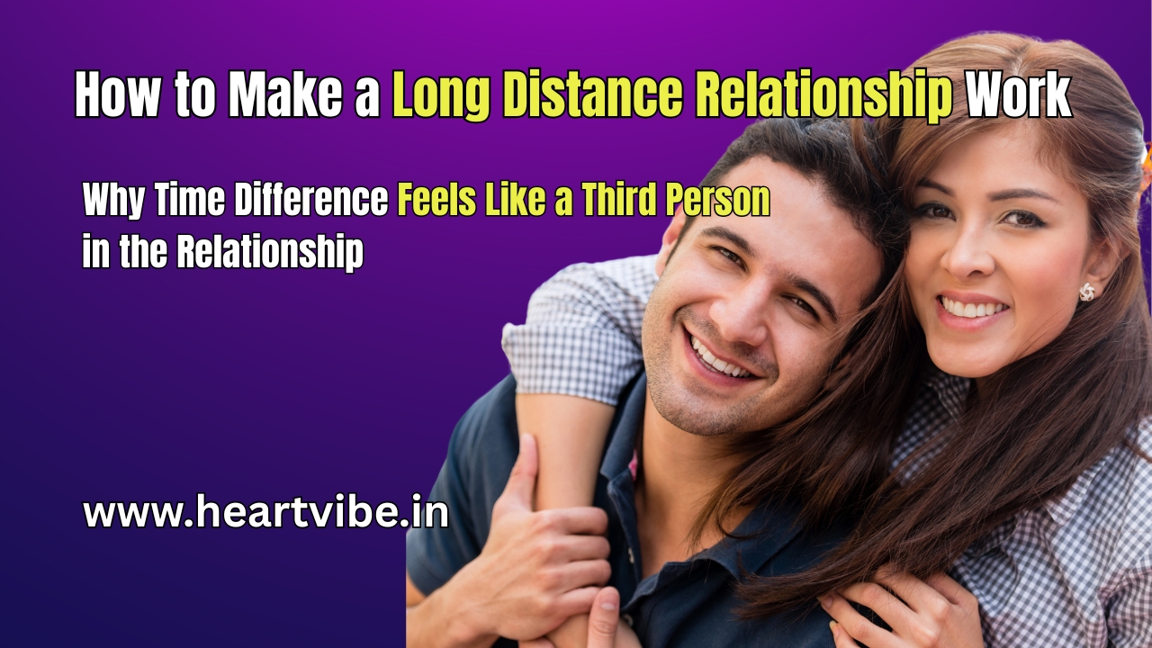 How to Make a Long Distance Relationship Work