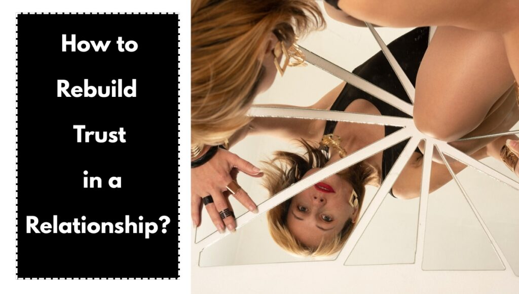 How to Rebuild Trust in a Relationship?