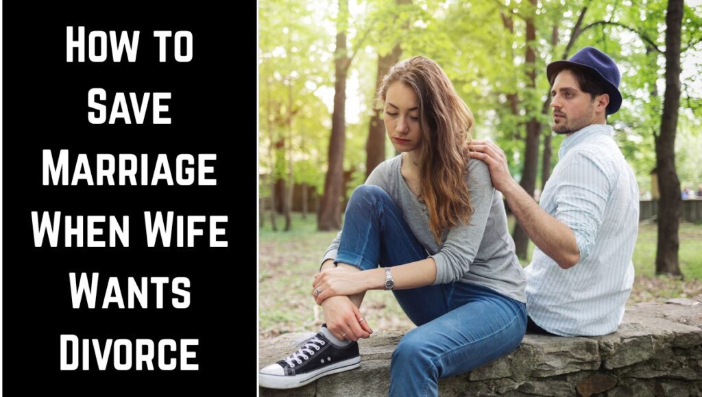 How to Save Marriage When Wife Wants Divorce