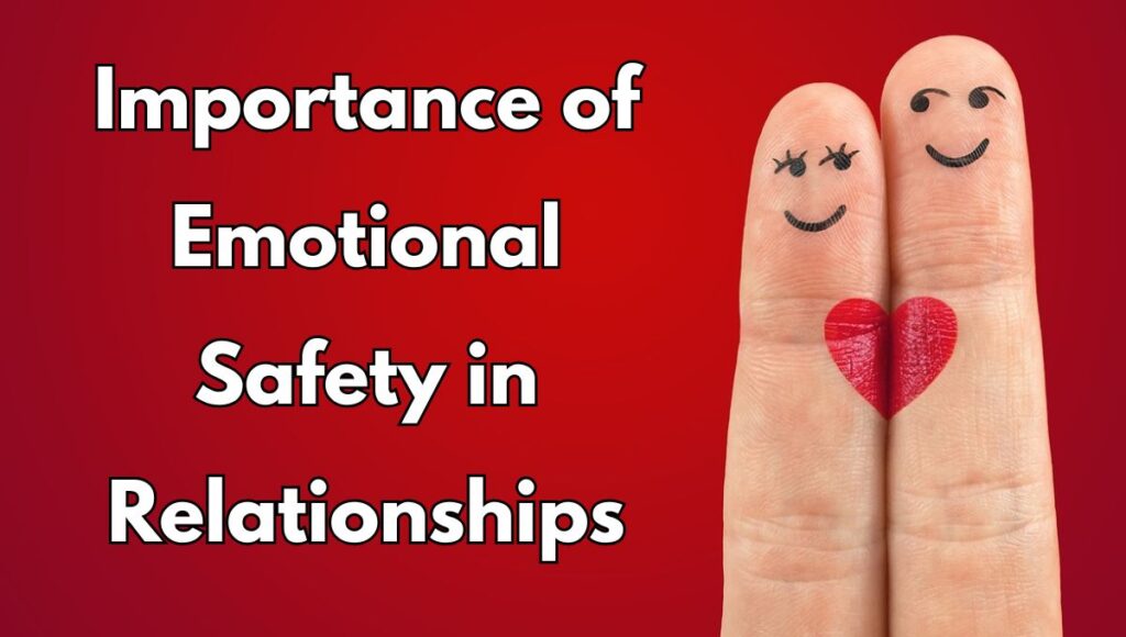 Importance of Emotional Safety in Relationships