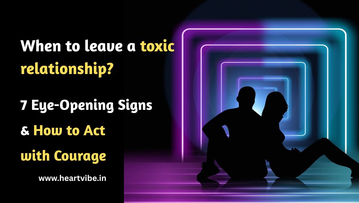 When to leave a toxic relationship