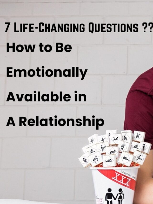 How to Be Emotionally Available in a Relationship